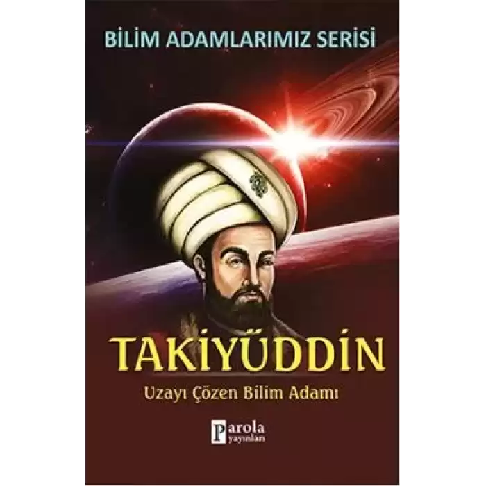 Bilim Adamlarımız Serisi: Takiyüddin