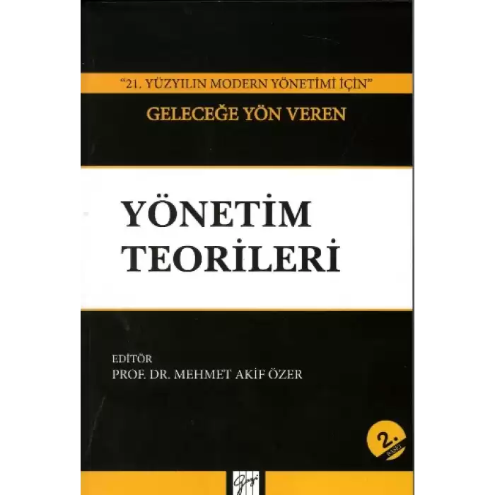 21. Yüzyılın Modern Yönetimi İçin Geleceğe Yön Veren Yönetim Teorileri