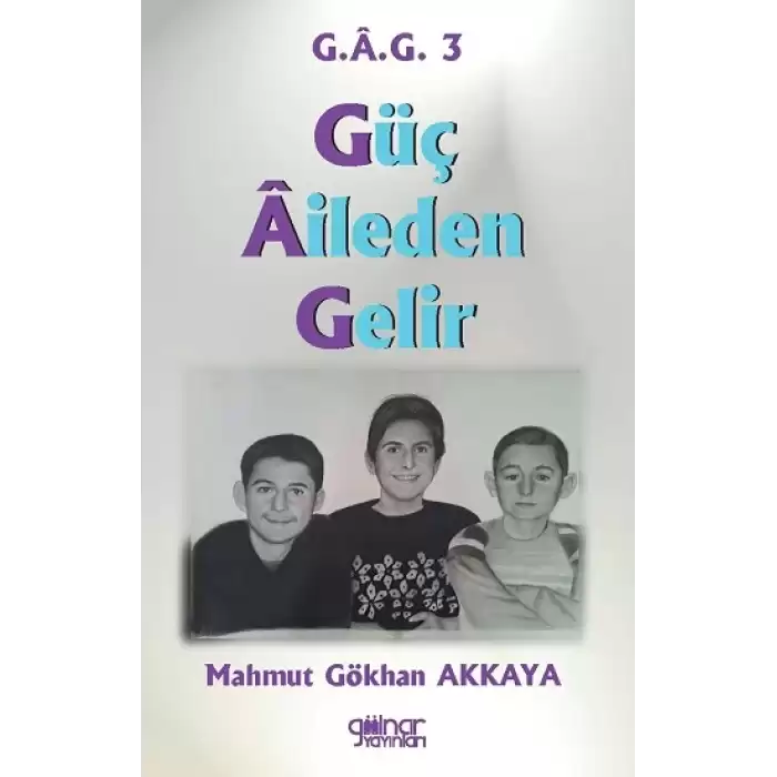 “Güç Aileden Gelir” G.A.G. 3