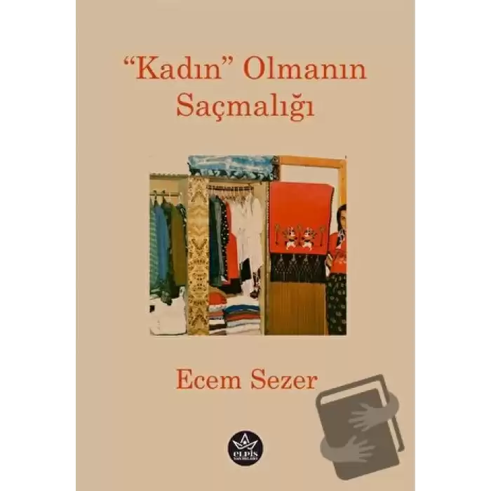 “Kadın” Olmanın Saçmalığı