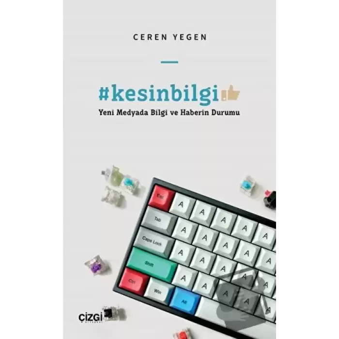 #kesinbilgi - Yeni Medyada Bilgi ve Haberin Durumu