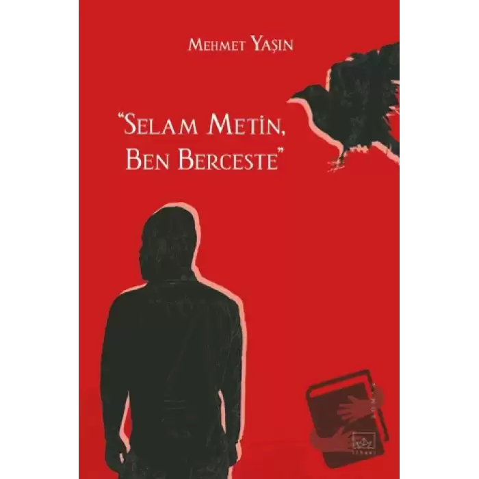 “Selam Metin, Ben Berceste”