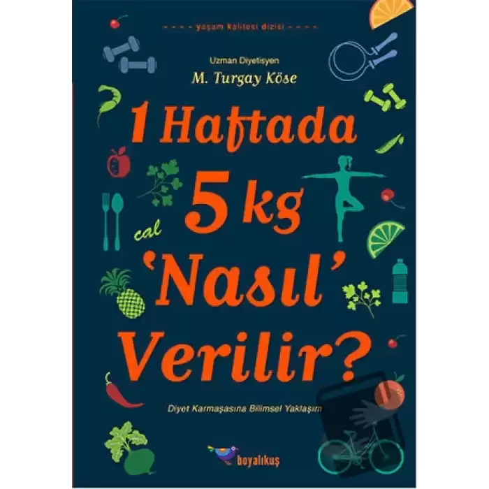 1 Haftada 5 kg ‘Nasıl’ Verilir?