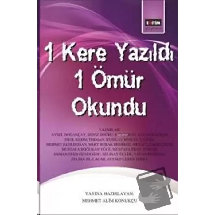 1 Kere Yazıldı 1 Ömür Okundu