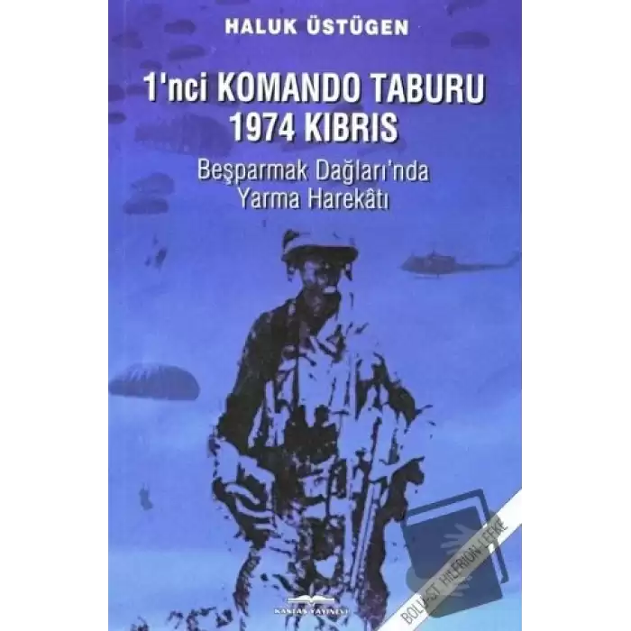 1nci Komando Taburu 1974 Kıbrıs - Beşparmak Dağlarında Yarma Harekatı