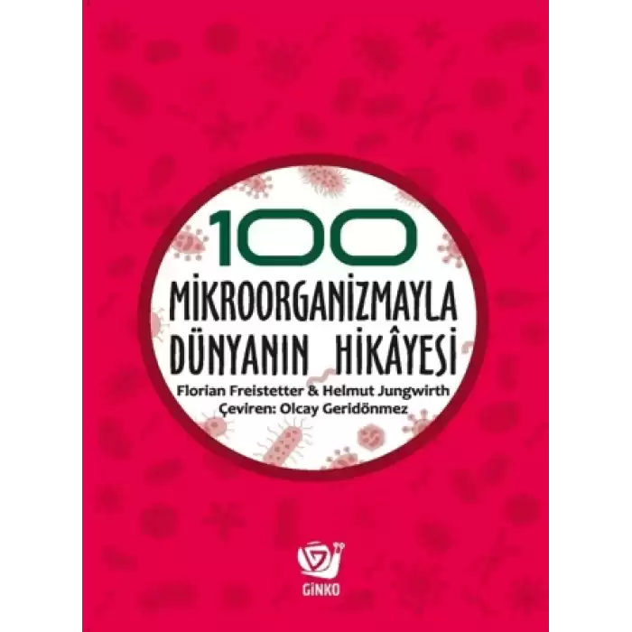 100 Mikroorganizmayla Dünyanın Hikayesi