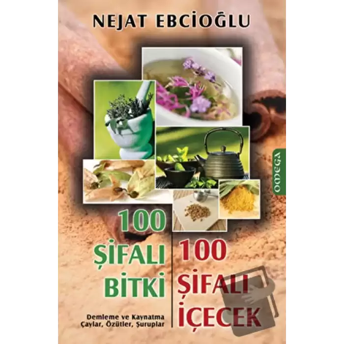 100 Şifalı Bitki 100 Şifalı İçecek