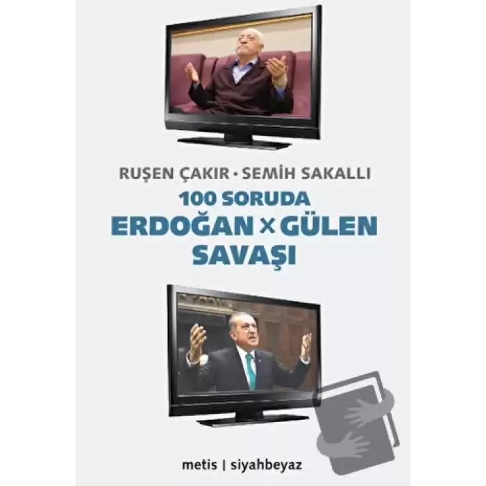 100 Soruda Erdoğan - Gülen Savaşı