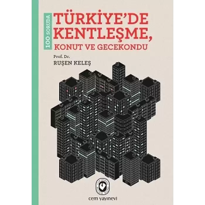 100 Soruda Türkiyede Kentleşme, Konut ve Gecekondu