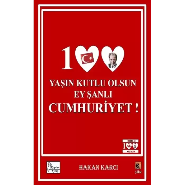 100 Yaşın Kutlu Olsun Ey Şanlı Cumhuriyet!