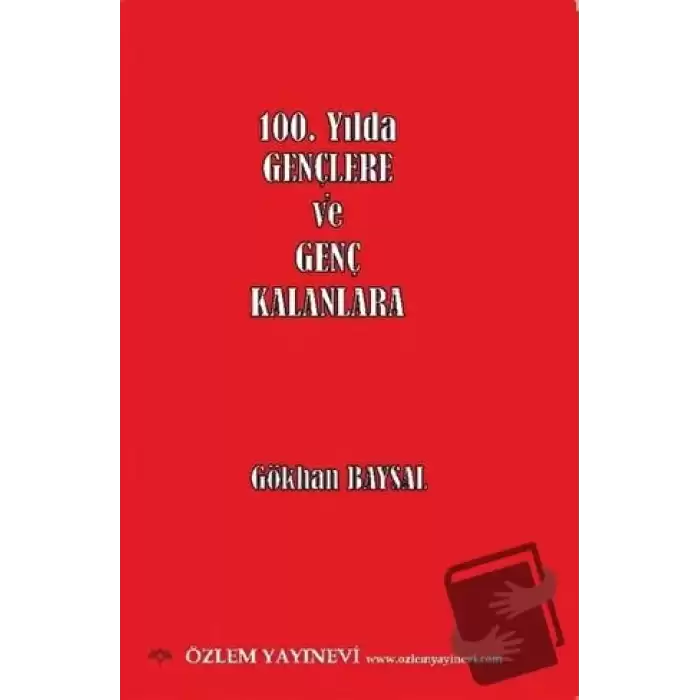 100. Yılda Gençlere ve Genç Kalanlara