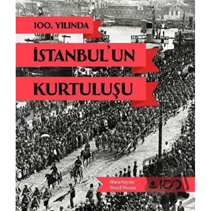 100. Yılında İstanbulun Kurtuluşu (Ciltli)