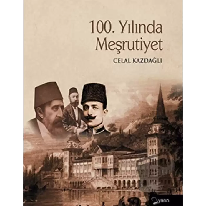 100. Yılında Meşrutiyet (Ciltli)