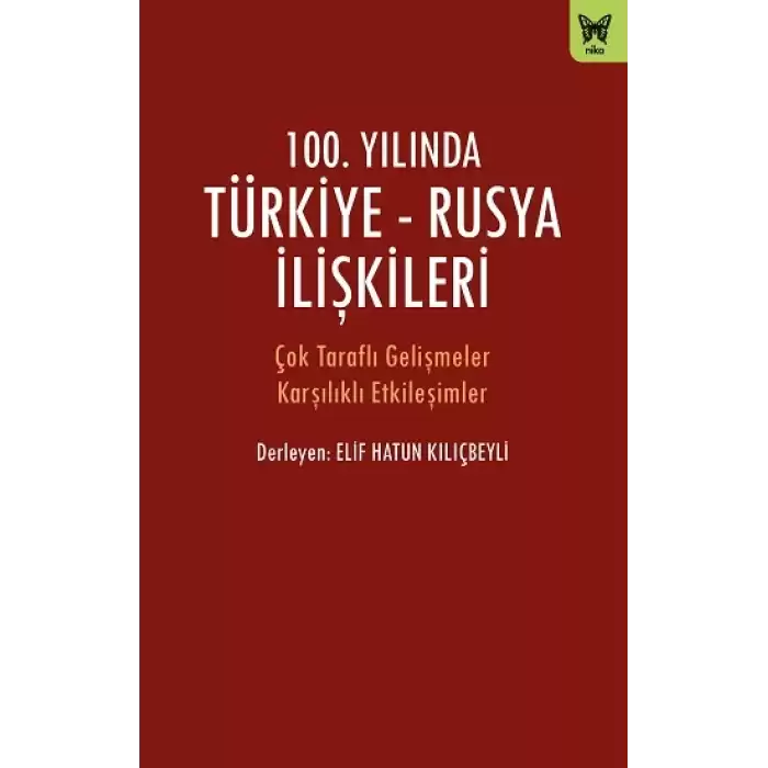 100. Yılında Türkiye - Rusya İlişkileri