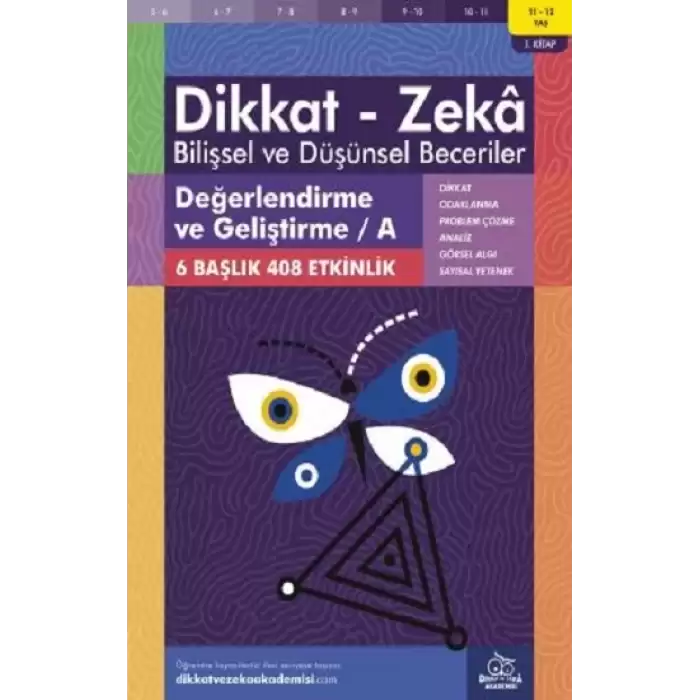 11-12 Yaş Dikkat - Zeka Bilişsel ve Düşünsel Beceriler 1. Kitap - Değerlendirme ve Geliştirme / A