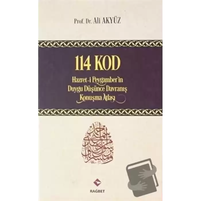 114 Kod: Hazret-i Peygamberin Duygu Düşünce Davranış Konuşma Atlası (Ciltli)