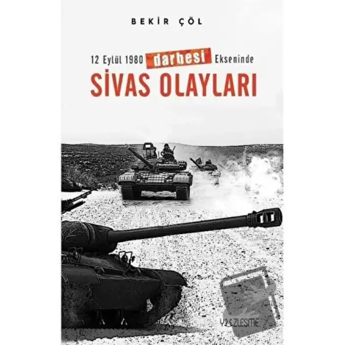 12 Eylül 1980 Darbesi Ekseninde Sivas Olayları