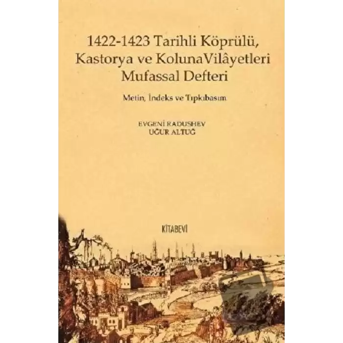 1422-1423 Tarihli Köprülü Kastorya ve Koluna Vilayetleri Mufassal Defteri (Ciltli)