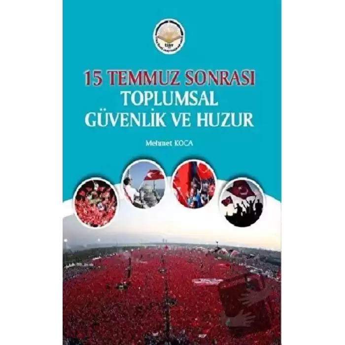 15 Temmuz Sonrası Toplumsal Güvenlik ve Huzur