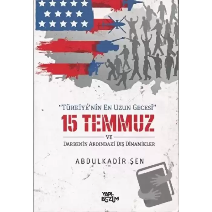 15 Temmuz ve Darbenin Ardındaki Dış Dinamikler