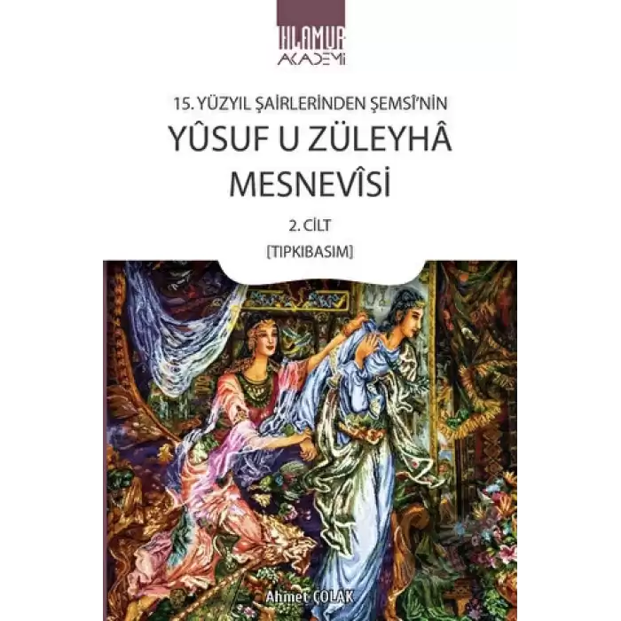 15. Yüzyıl Şairlerinden Şemsi’nin Yusuf u Züleyha Mesnevisi