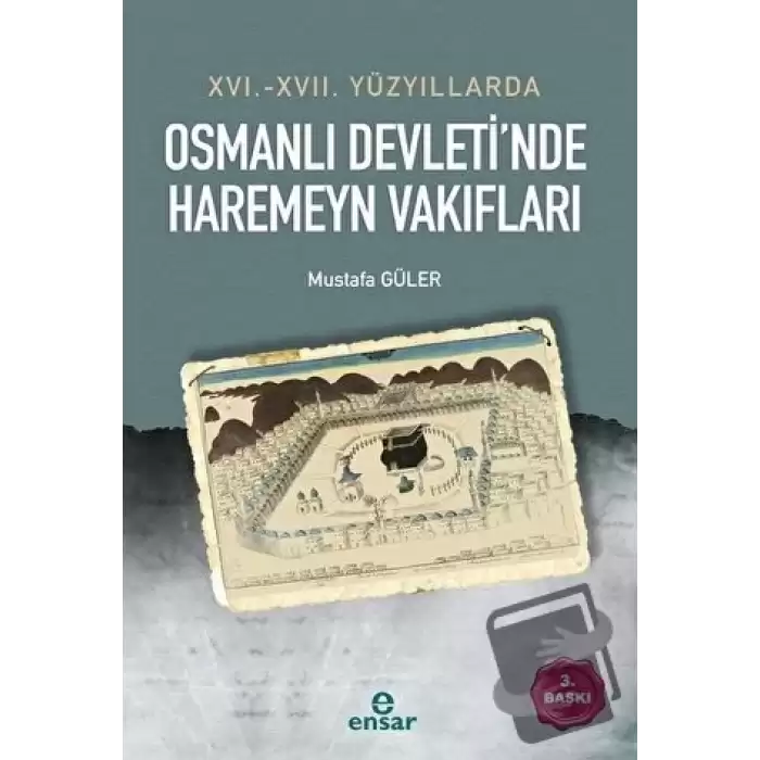 16. - 17. Yüzyıllarda Osmanlı Devleti’nde Haremeyn Vakıfları