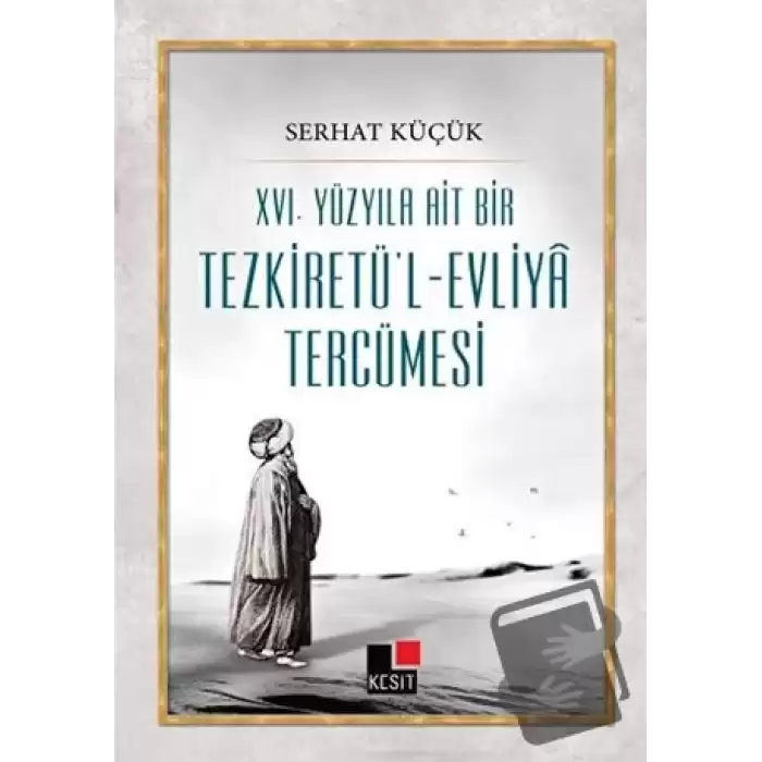 16. Yüzyıla Ait Bir Tezkiretül-Evliya Tercümesi