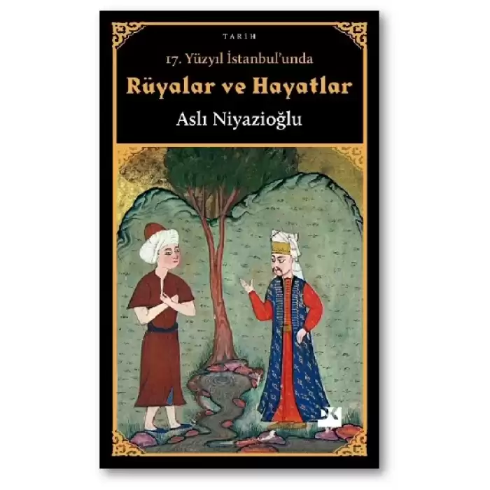 17. Yüzyıl İstanbulunda Rüyalar ve Hayatlar