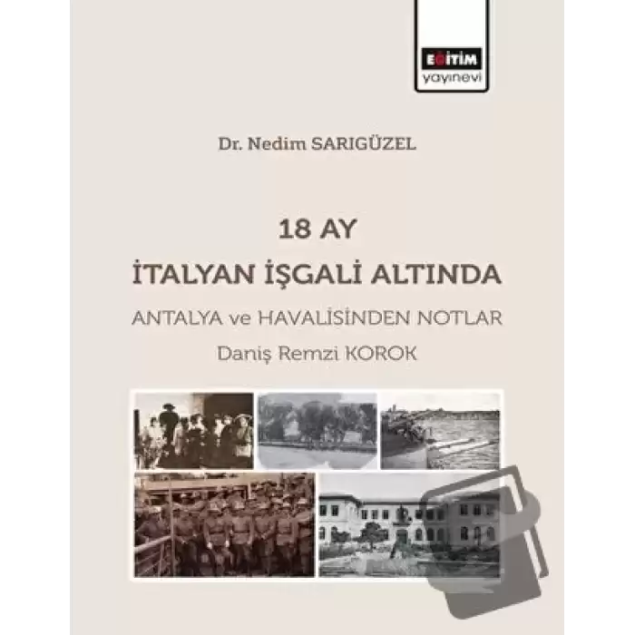 18 Ay İtalyan İşgali Altında Antalya ve Havalisinden Notlar