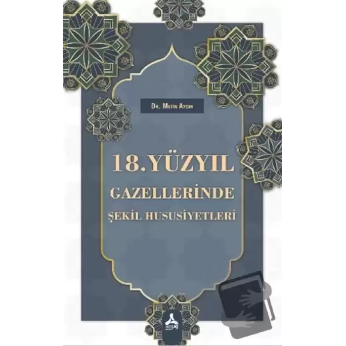 18. Yüzyıl Gazellerinde Şekil Hususiyetleri