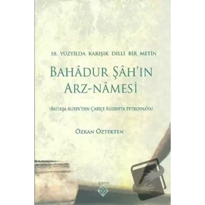 18. Yüzyılda Karışık Dilli Bir Metin Bahadur Şah’ın Arz-Namesi