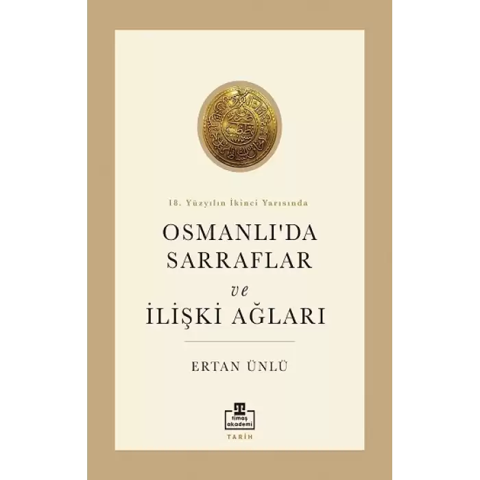 18. Yüzyılın İkinci Yarısında Osmanlıda Sarraflar ve İlişki Ağları