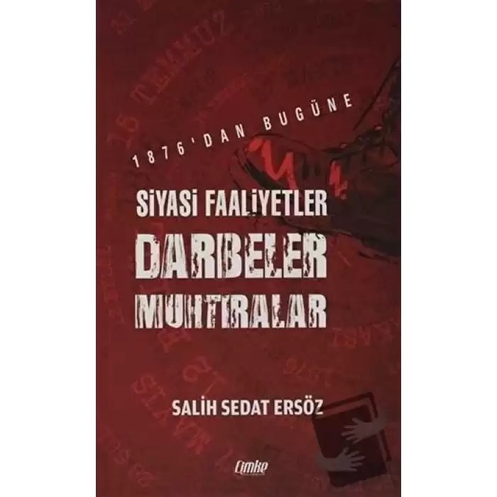 1876dan Bugüne Siyasi Faaliyetler, Darbeler, Muhtıralar