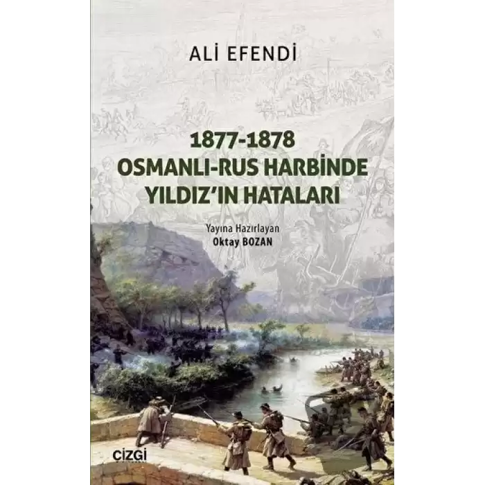 1877-1878 Osmanlı - Rus Harbinde Yıldızın Hataları