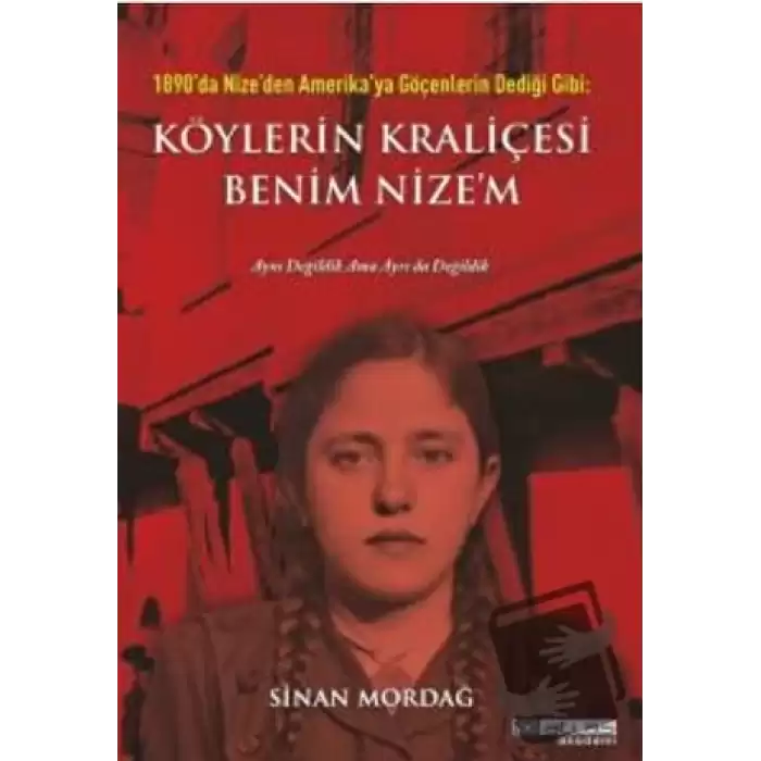 1890da Nizeden Amerikaya Göçenlerin Dediği Gibi: Köylerin Kraliçesi Benim Nizem (Ciltli)