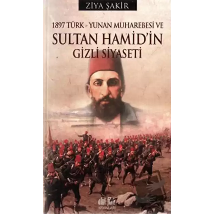 1897 Türk - Yunan Muharebesi ve Sultan Hamid’in Gizli Siyaseti