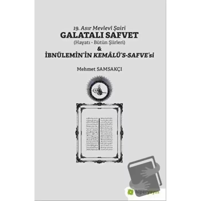 19. Asır Mevlevi Şairi Galatalı Safvet ve İbnülemin’in Kemalü’s - Safve’si