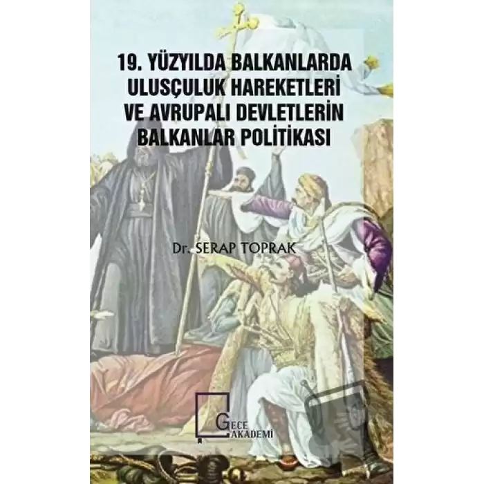 19. Yüzyılda Balkanlarda Ulusçuluk Hareketleri ve Avrupalı Devletlerin Balkanlar Politikası