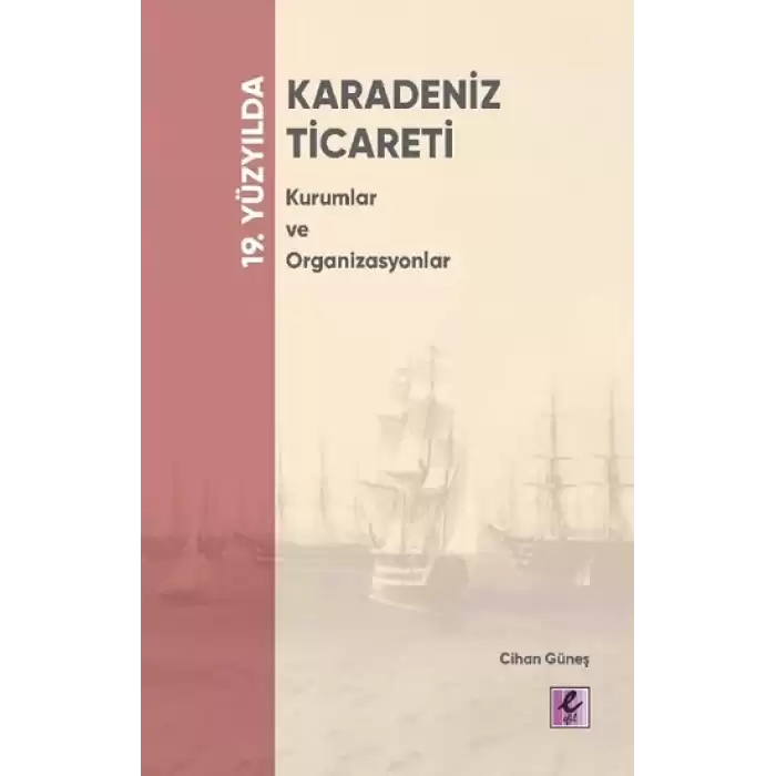 19. Yüzyılda Karadeniz Ticareti Kurumlar Ve Organizasyonlar