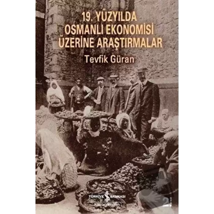 19. Yüzyılda Osmanlı Ekonomisi Üzerine Araştırmalar