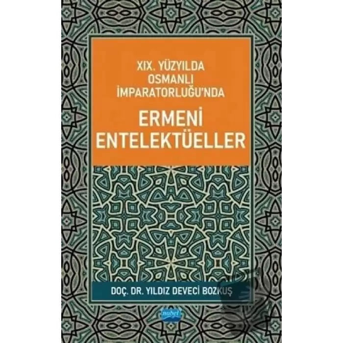 19. Yüzyılda Osmanlı İmparatorluğu’nda Ermeni Entelektüeller