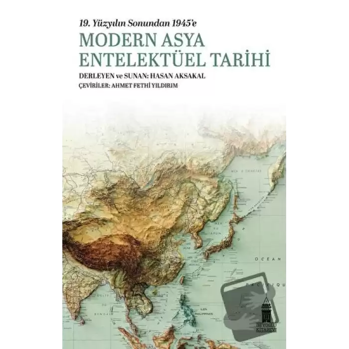 19. Yüzyılın Sonundan 1945e Modern Asya Entelektüel Tarihi