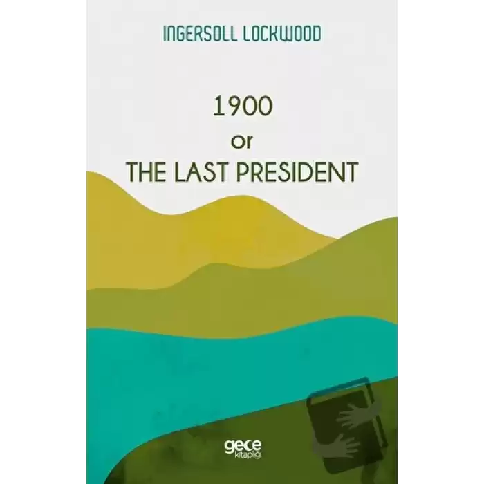 1900 or The Last President