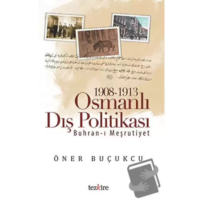 1908 - 1913 Osmanlı Dış Politikası