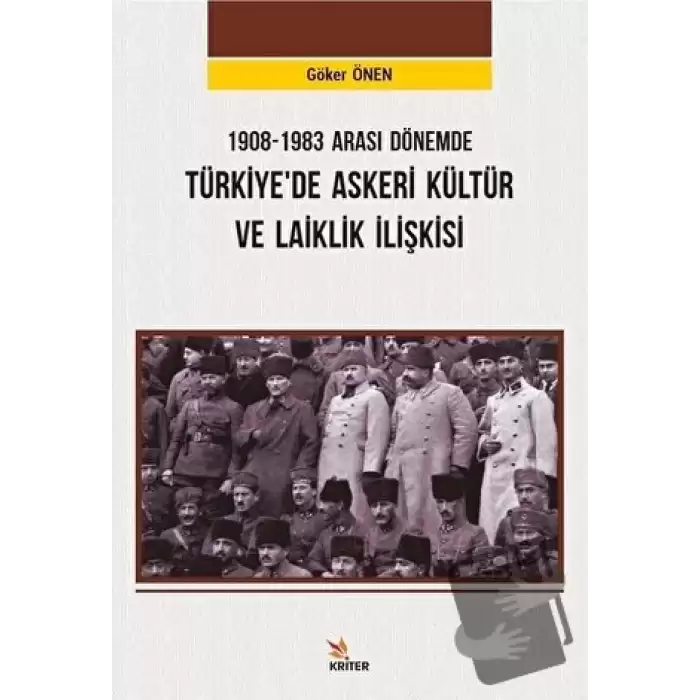 1908-1983 Arası Dönemde Türkiye’de Askeri Kültür ve Laiklik İlişkisi