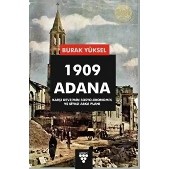 1909 Adana - Karşı Devrimin Sosyo-Ekonomik Ve Siyasi Arka Planı