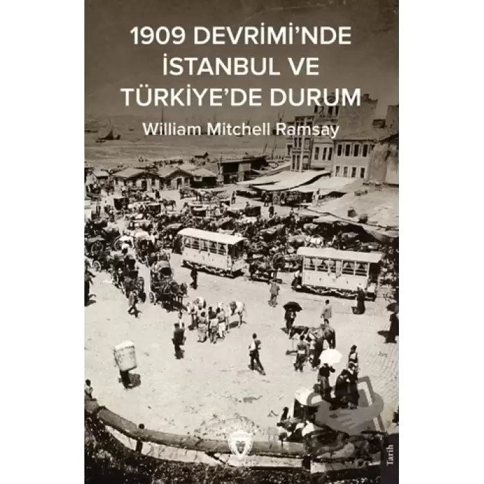 1909 Devrimi’nde İstanbul ve Türkiye’de Durum