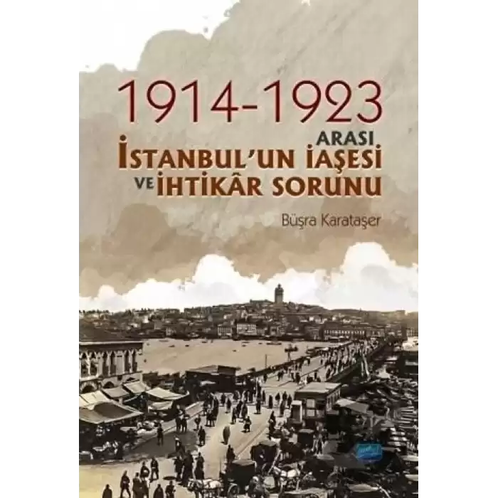 1914-1923 Arası İstanbulun İaşesi ve İhtikar Sorunu