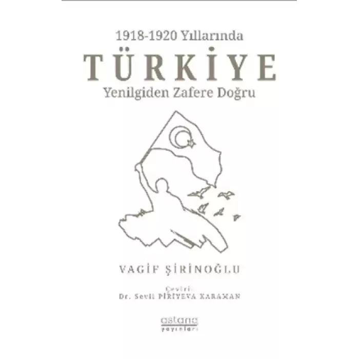 1918-1920 Yıllarında Türkiye: Yenilgiden Zafere Doğru