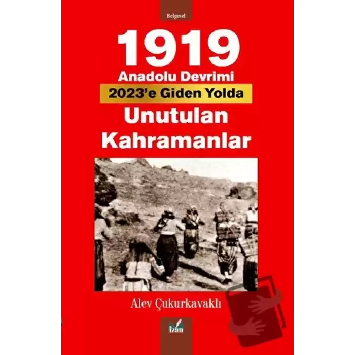 1919 Anadolu Devrimi- Unutulan Kahramanlar